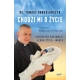 Chodzi mi o życie - ks. Tomasz Kancelarczyk, Małgorzata Terlikowska